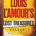 Cover Art for B06X6DB72C, Louis L'Amour's Lost Treasures: Volume 1: Unfinished Manuscripts, Mysterious Stories, and Lost Notes from One of the World's Most Popular Novelists by L'Amour, Louis, L'Amour, Beau