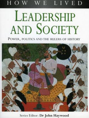 Cover Art for 9781844760824, Leadership and Society by John Haywood