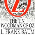 Cover Art for 9781775451877, The Tin Woodman of Oz by L. Frank Baum