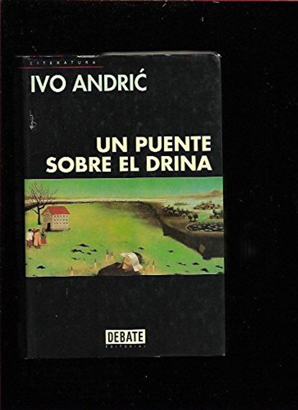Cover Art for 9788483061992, Un Puente Sobre El Drina by Ivo Andric