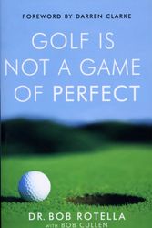 Cover Art for 9780743492478, Golf is Not a Game of Perfect by Dr. Bob Rotella