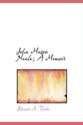 Cover Art for 9781115589444, John Mason Neale; A Memoir by Eleanor A. Towle