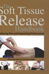 Cover Art for 9781905367221, The Soft Tissue Release Handbook by Mary Sanderson, Jim Odell