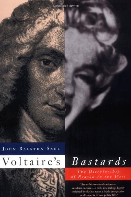 Cover Art for 9780679748199, Voltaire's Bastards: The Dictatorship of Reason in the West by John Ralston Saul