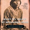 Cover Art for 9780553102772, Bury My Heart at Wounded Knee: An Indian History of the American West by Dee Brown