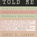 Cover Art for 9780613706476, Lies My Teacher Told Me: Everything Your American History Textbook Got Wrong by James W. Loewen
