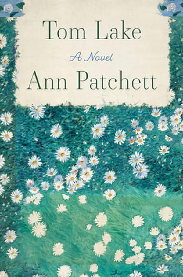 Cover Art for 9780063335233, Tom Lake Intl: A Novel by Ann Patchett