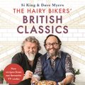 Cover Art for 9781409171966, The Hairy Bikers' British Classics: Over 100 recipes celebrating timeless cooking and the nation s favourite dishes by Hairy Bikers
