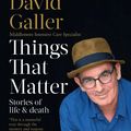 Cover Art for 9781952533693, Things That Matter by Dr David Galler