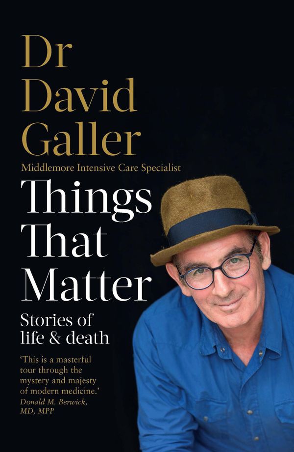 Cover Art for 9781952533693, Things That Matter by Dr David Galler