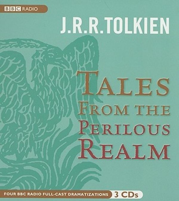 Cover Art for 9781602834781, Tales from the Perilous Realm by J. R. r. Tolkien