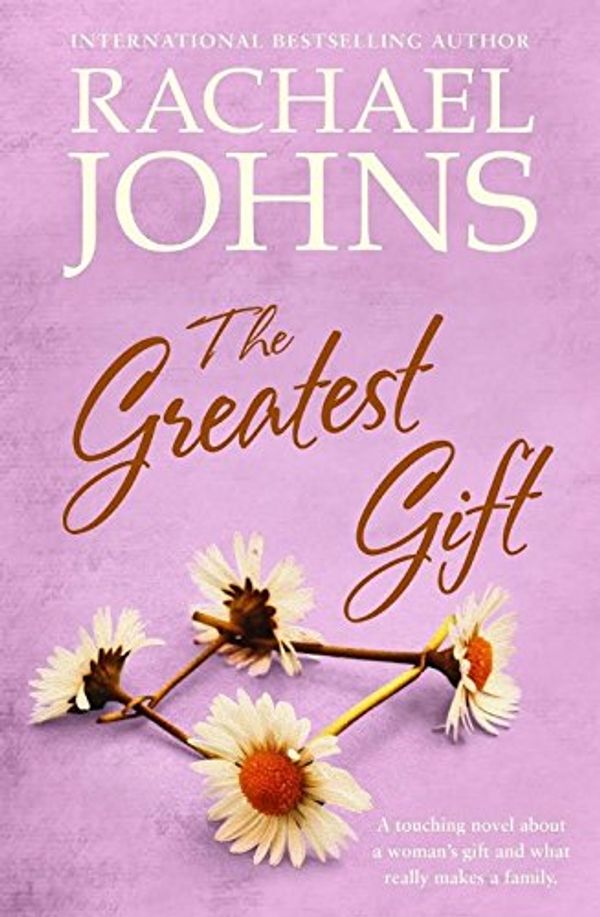 Cover Art for 9781489241153, The Greatest Gift by Rachael Johns