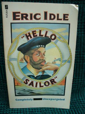 Cover Art for 9780860072355, Hello Sailor by Eric Idle