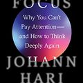 Cover Art for B093G9TS91, Stolen Focus: Why You Can't Pay Attention--and How to Think Deeply Again by Johann Hari