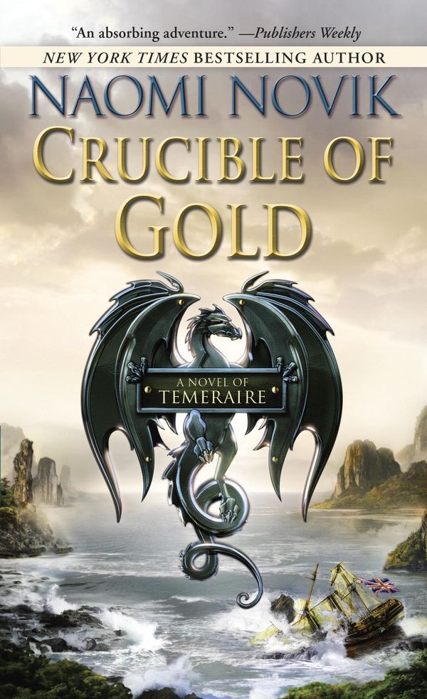 Cover Art for 9780345522887, Crucible of Gold by Naomi Novik