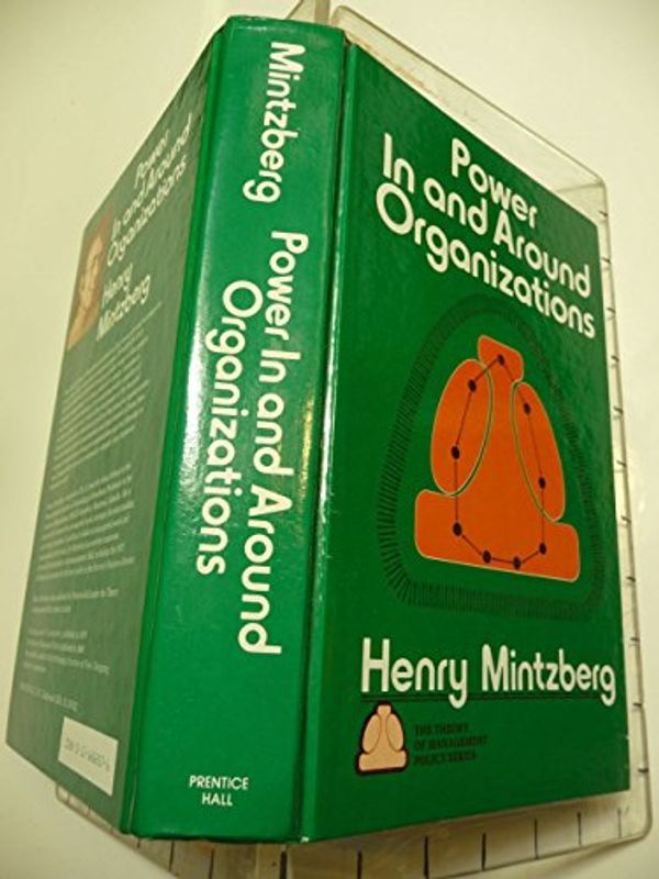 Cover Art for 9780136868576, Power in and Around Organizations (The Theory of Management Policy Series) by Henry Mintzberg
