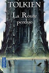 Cover Art for 9782266199384, La route perdue et autres textes : Langues et légendes avant le seigneur des anneaux by John Ronald Reuel Tolkien
