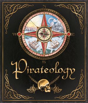 Cover Art for 9781840112702, Pirateology by Dugald Steer