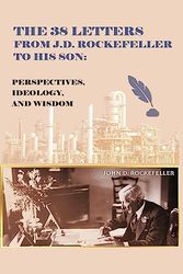 Cover Art for 9788199968523, The 38 Letters from J.D. Rockefeller to his son: Perspectives, Ideology, and Wisdom by Rockefeller, J. D.