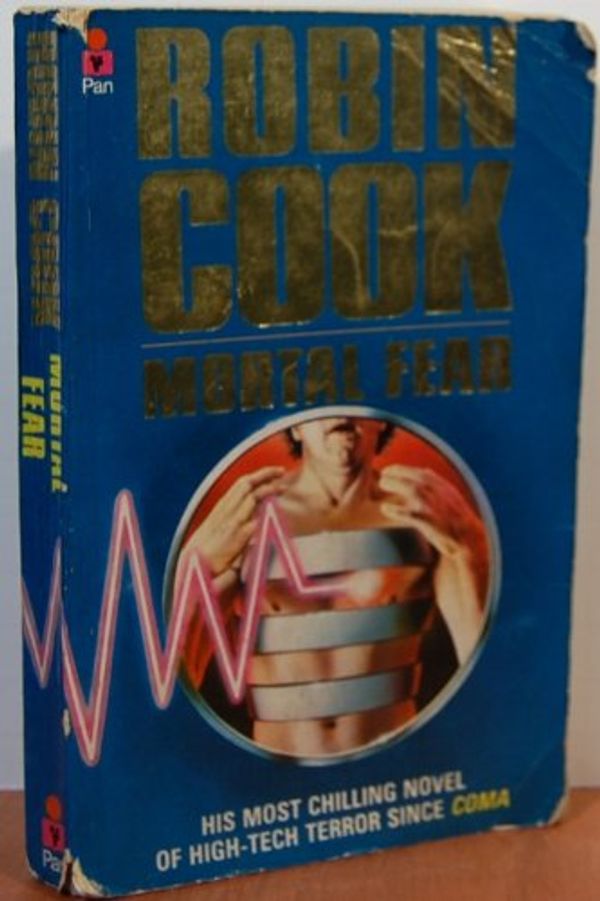 Cover Art for 9780330307604, Mortal Fear by Robin Cook