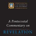 Cover Art for 9781532610707, A Pentecostal Commentary on Revelation by Jon K. Newton