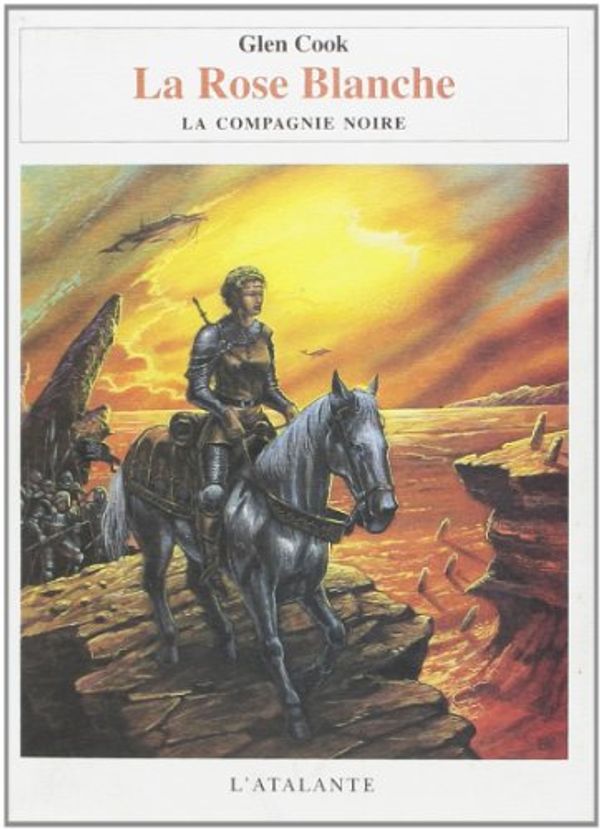 Cover Art for 9782841721191, Les Annales de la Compagnie noire, Tome 3 : La Rose Blanche by Glen Cook