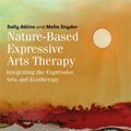 Cover Art for 9781784503802, Nature-Based Expressive Arts Therapy by Sally Atkins, Melia Snyder