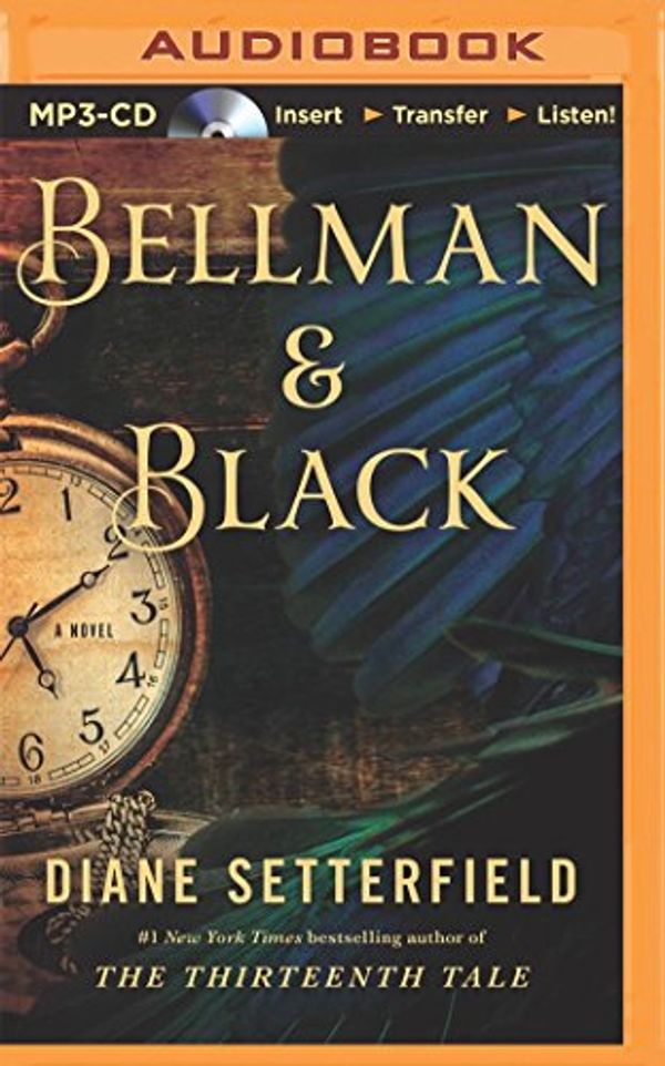 Cover Art for 9781491537725, Bellman & Black by Diane Setterfield