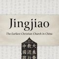 Cover Art for 9780802883520, Jingjiao: The Earliest Christian Church in China by Glen L. Thompson