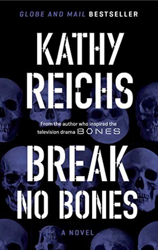 Cover Art for 9781501105616, Break No Bones by Kathy Reichs