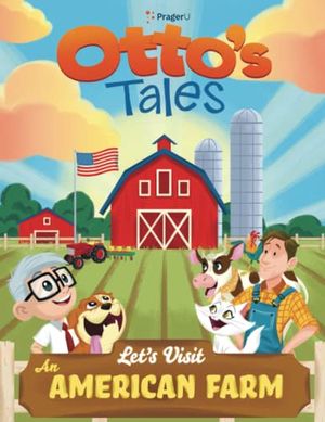 Cover Art for 9798385649020, Otto's Tales: Let's Visit An American Farm by PragerU