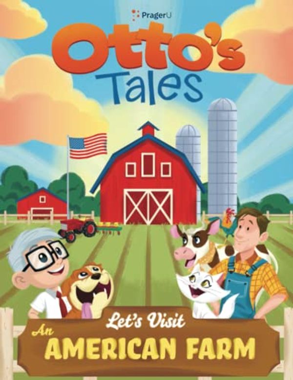 Cover Art for 9798385649020, Otto's Tales: Let's Visit An American Farm by PragerU