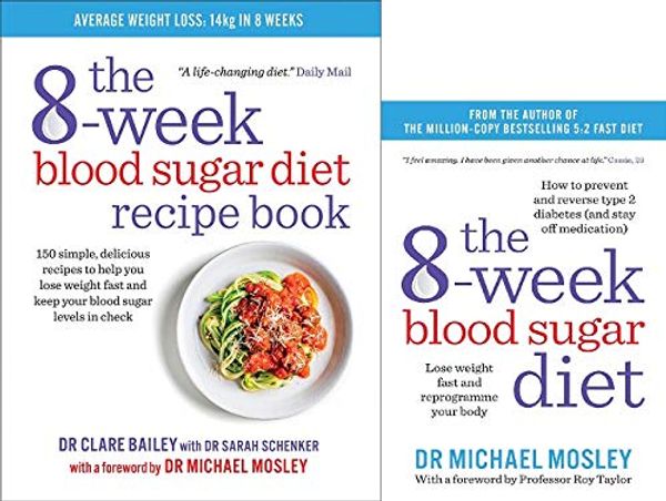 Cover Art for 9782992514802, The 8-Week Blood Sugar Diet & The 8-Week Blood Sugar Diet Recipe Book (2 Book Set) by Dr. Michael Mosley, Clare Bailey & Sarah Schenker