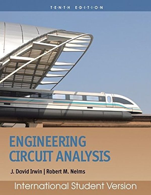 Cover Art for B01JXQZK7O, Engineering Circuit Analysis by J. David Irwin; Robert M. Nelms (2011-04-12) by J. David Irwin; Robert M. Nelms