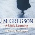 Cover Art for 9780727857637, A Little Learning by J.M. Gregson