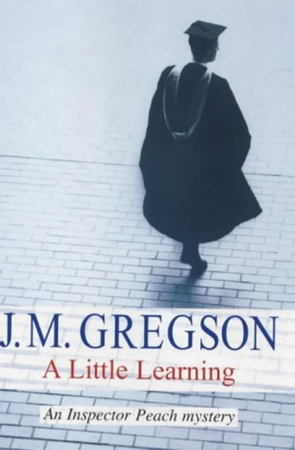 Cover Art for 9780727857637, A Little Learning by J.M. Gregson