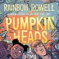 Cover Art for 9786073185837, Pumpkinheads by Rainbow Rowell