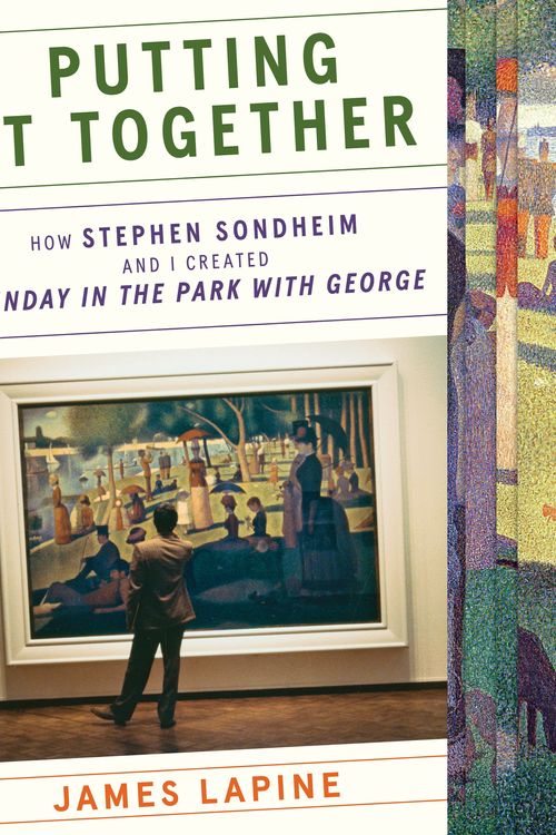 Cover Art for 9780374200091, Putting It Together: How Stephen Sondheim and I Created Sunday in the Park with George by James Lapine