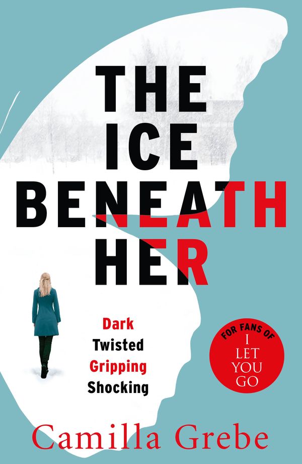 Cover Art for 9781785761997, The Ice Beneath Her by Camilla Grebe