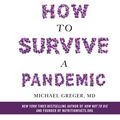 Cover Art for 9781529058857, How To Survive A Pandemic by Greger Md, Michael