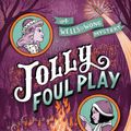 Cover Art for 9781481489096, Jolly Foul Play (Wells & Wong Mystery) by Robin Stevens