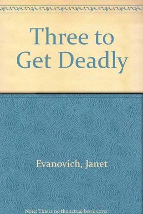 Cover Art for 9780684844664, Three to Get Deadly by Janet Evanovich