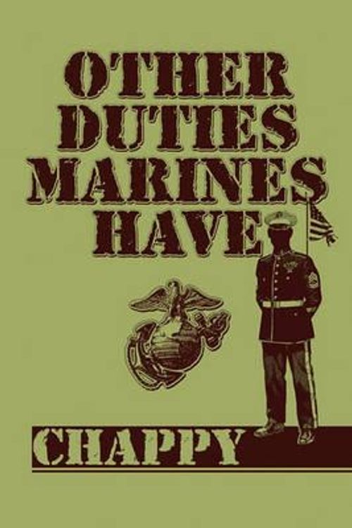 Cover Art for 9781448972449, Other Duties Marines Have by Chappy