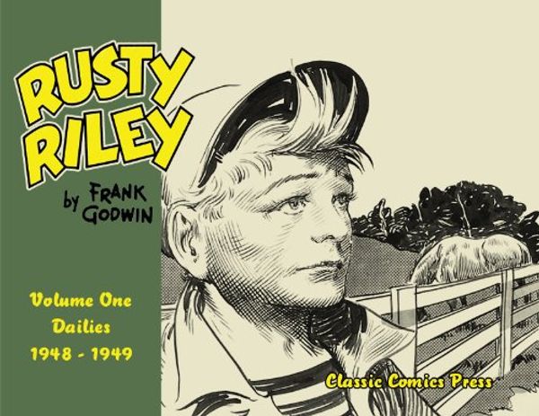 Cover Art for 9780985928452, Rusty Riley, Dailies 1948-1949, Vol. 1 by Frank Godwin