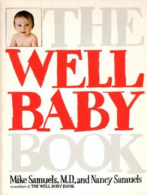 Cover Art for 9780671400569, The Well Baby Book by Samuels, Mike; Samuels, Nancy