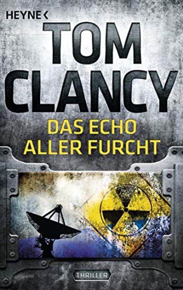 Cover Art for B007YLTFRC, Das Echo aller Furcht by Tom Clancy