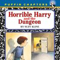 Cover Art for 9780140386202, Horrible Harry and the Dungeon by Suzy Kline