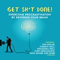Cover Art for 9781799914266, Get Sh*t Done: Overcome Procrastination by Rewiring Your Brain by Laura Stack, Jeff Davidson, Dr. Larry Iverson, Krish Dhanam, Bob Proctor, Marcia Wieder, Zig Ziglar, Chris Widener, Various Authors