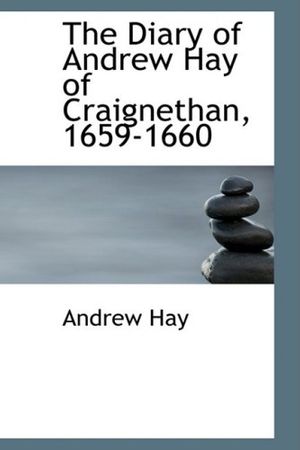 Cover Art for 9780559227851, The Diary of Andrew Hay of Craignethan, 1659-1660 by Andrew Hay