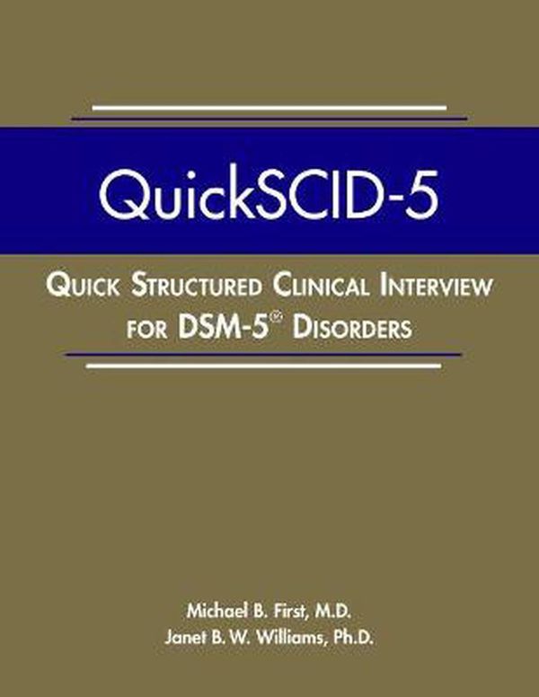 Cover Art for 9781615373635, Quick Structured Clinical Interview for Dsm-5 Disorders (Quickscid-5) by Michael B. First, Janet B. W. Williams